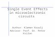 Single Event Effects in microelectronic circuits Author: Klemen Koselj Advisor: Prof. Dr. Peter Križan