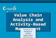 5-1 Value Chain Analysis and Activity-Based Management C hapter 5 Prepared by Douglas Cloud Pepperdine University