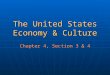 The United States Economy & Culture Chapter 4, Section 3 & 4