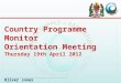 Country Programme Monitor Orientation Meeting Thursday 19th April 2012 Oliver Jones Global Sanitation Fund, WSSCC