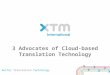 Better Translation Technology 3 Advocates of Cloud-based Translation Technology