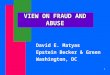 1 VIEW ON FRAUD AND ABUSE David E. Matyas Epstein Becker & Green Washington, DC