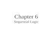 Chapter 6 Sequential Logic. Combinational circuit outputs depend on present inputs. Sequential circuit outputs depend on present inputs and the state