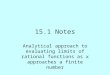 15.1 Notes Analytical approach to evaluating limits of rational functions as x approaches a finite number