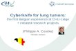 Cyberknife for lung tumors: the first Belgian experience at CHU-Liège + initiated research projects (Philippe A. Coucke) Nicolas Jansen