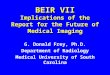 BEIR VII Implications of the Report for the Future of Medical Imaging G. Donald Frey, Ph.D. Department of Radiology Medical University of South Carolina