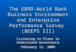 The EBRD-World Bank Business Environment and Enterprise Performance Survey (BEEPS III) Listening to Firms to Understand Governance February 15, 2006
