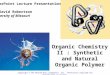 Organic Chemistry II : Synthetic and Natural Organic Polymer Copyright © The McGraw-Hill Companies, Inc. Permission required for reproduction or display