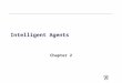 Intelligent Agents Chapter 2. CIS 391 - Intro to AI - Fall 2008 2 Outline  Brief Review  Agents and environments  Rationality  PEAS (Performance measure,