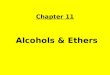 Chapter 11 Alcohols & Ethers. 1.Structure & Nomenclature  Alcohols have a hydroxyl (–OH) group bonded to a saturated carbon atom (sp 3 hybridized) 1o1o
