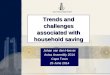 Trends and challenges associated with household saving Johan van den Heever Asisa Assembly 2014 Cape Town 25 June 2014