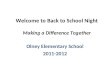 Welcome to Back to School Night Making a Difference Together Olney Elementary School 2011-2012