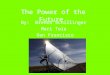 The Power of the Future By: Brenna Schillinger Mari Toia Dan Francisco