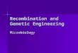 Recombination and Genetic Engineering Microbiology