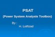 PSAT (Power System Analysis Toolbox) By : H. Lotfizad H. Lotfizad