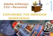 Adobe InDesign CS2—Revealed EXPLORING THE INDESIGN WORKSPACE