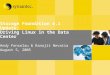 Storage Foundation 4.1 Update; Driving Linux in the Data Center Andy Fenselau & Ranajit Nevatia August 5, 2005
