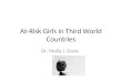 At-Risk Girls in Third World Countries Dr. Mella J. Davis