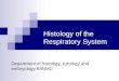 Histology of the Respiratory System Department of histology, cytology and embryology KhNMU