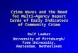 Crime Waves and the Need for Multi- Agency Report Cards of Early Indicators of Community Crime Rolf Loeber University of Pittsburgh/ Free University,