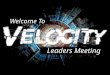 Welcome To Leaders Meeting. Leaders Evaluate Leaders Train Leaders Work Leaders Meeting