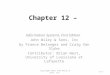 Chapter 12 – Information Systems, First Edition John Wiley & Sons, Inc by France Belanger and Craig Van Slyke Contributor: Brian West, University of Louisiana