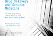 Drug Delivery and Generic Medicine The Challenge ahead; Choose where to play. MENA as an Industry Model Mohammad Refaat Khattab Cairo University; Egypt