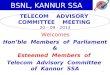 BSNL, KANNUR SSA Welcomes Hon’ble Members of Parliament & Esteemed Members of Telecom Advisory Committee of Kannur SSA TELECOM ADVISORY COMMITTEE MEETING