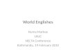 World Englishes Numa Markee UIUC NELTA Conference Kathmandu, 19 February 2010
