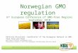 Kathrine Kleveland, president of The Norwegian Society of Rural Women ” Norwegian GMO regulation” 6 th European Conference of GMO-Free Regions September