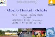 Albert-Einstein-Schule Main -Taunus County High School Academic Level (Gymnasium) Grade 5 to grade 12 (13)