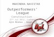 MAHINDRA NAVISTAR Outperformers’ League Construction 27 th Jul 2012, Lucknow Ajit Mishra, Ansal API 1© 2012, All Rights Reserved. l