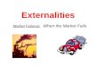 Externalities Market Failures: When the Market Fails