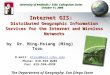 Internet GIS: Distributed Geographic Information Services for the Internet and Wireless Networks by Dr. Ming-Hsiang (Ming) Tsou E-mail: mtsou@mail.sdsu.edumtsou@mail.sdsu.edu