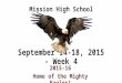 September 14-18, 2015 - Week 4 2015-16 Home of the Mighty Eagles! Mission High School