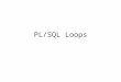 PL/SQL Loops. Building Logical Conditions All logical conditions must yield a boolean condition. You can build a simple Boolean condition by combining