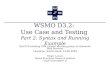 WSMO D3.2: Use Case and Testing Part 2: Syntax and Running Example 2nd F2F meeting SDK cluster working group on Semantic Web Services Lausanne, Switzerland,