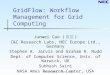 CCGrid 2003, Tokyo, Japan GridFlow: Workflow Management for Grid Computing Junwei Cao ( 曹军威 ) C&C Research Labs, NEC Europe Ltd., Germany Stephen A. Jarvis