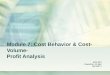 Module 7: Cost Behavior & Cost- Volume- Profit Analysis ACG 2071 Created by: M. Mari Fall 2007-1