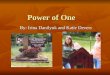 Power of One By: Irina Danilyuk and Katie Devers