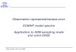 LWG, Destin (Fl) 27/1/2009 Observation representativeness error ECMWF model spectra Application to ADM sampling mode and Joint-OSSE