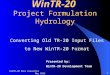 WinTR-20 Data Converter May 2015 1 WinTR-20 Project Formulation Hydrology Converting Old TR-20 Input Files to New WinTR-20 Format Presented by: WinTR-20