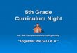 5th Grade Curriculum Night Ms. Gail Thompson and Mrs. Vallory Darting “Together We S.O.A.R.”