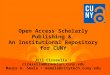 Open Access Scholarly Publishing & An Institutional Repository for CUNY Jill Cirasella cirasella@brooklyn.cuny.edu Maura A. Smale msmale@citytech.cuny.edu