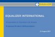 EQUALIZER INTERNATIONAL Presentation to: Equalizer Ltd, Russia Proposed Product Differentiation 23 August 2007