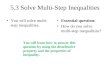 5.3 Solve Multi-Step Inequalities You will solve multi- step inequalities. Essential question: How do you solve multi-step inequalities? You will learn