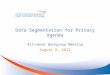 Data Segmentation for Privacy Agenda All-Hands Workgroup Meeting August 8, 2012