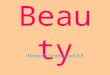 Beauty Michaela Stražancová II.B. What is beauty? What is "ideal beauty" ? Is beauty an addiction? Make-up Plastic surgery Bodybuilding Beauty and kids