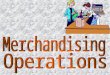 MERCHANDISINGMERCHANDISING rService Businesses - Make money by providing a service - Services can’t be created and stockpiled for later sale. - An advantage