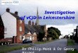 Investigation of vCJD in Leicestershire Dr Philip Monk & Dr Gerry Bryant